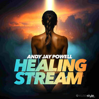 Healing Stream - Andy Jay Powell