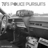 70's Police Pursuits - Vintage Culture