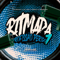Ritimada Profissão Perigo 1 - DJ NEKASADBOY & Prod LA Original & Yuri Redicopa & L.A MC & Authentic Records