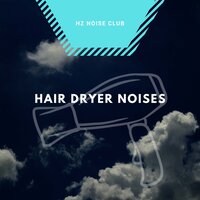 Hair Dryer Noise 2 - Hz Noise Club