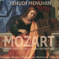 Violin Concerto No. 3 in G Major, K 216: III. Rondeau - Yehudi Menuhin & Georges Enesco & Symphony Orchestra of Paris & Вольфганг Амадей Моцарт