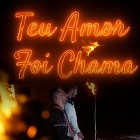 Teu Amor Foi Chama - Tradição Nacional