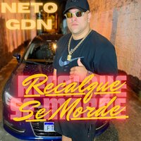 Recalque Se Morde - MC Neto GDN