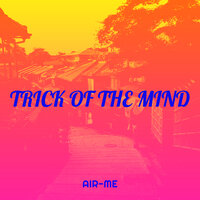 Trick of the Mind - AIR-ME