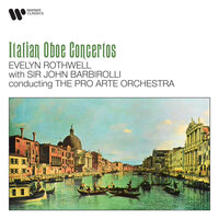 Benjamin & Cimarosa: Oboe Concerto in C Minor: I. Introduzione. Larghetto - Sir John Barbirolli & Evelyn Rothwell
