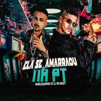 Ela Se Amarrou na PT - CL no Beat & marcelinho01