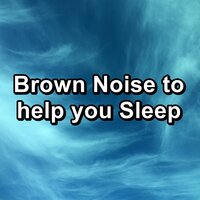 Brown Noise Deep Sleep to Repeat for 10 hours - White Noise & Brown Noise & Purple Noise
