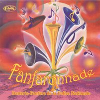 Fanfaronnade N 3 Plein Tube - Batterie Fanfare De La Police Nationale