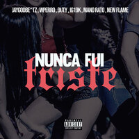 Nunca Fui Triste - JayGodBeatz & W Perro & Duty & Ig19k & Mano Rato Mc & New Flame
