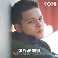 Ich weiß nicht warum ich hier bin - Yoni