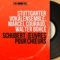 Geist der Liebe, Op. 118 No. 1, D. 233 - Marcel Couraud & Walter Bohle & Stuttgarter Vokalensemble & Stuttgarter Vokalensemble, Marcel Couraud, Walter Böhle & Франц Шуберт