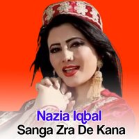 Sanga Zra De Kana - Nazia iqbal