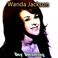 Day Dreaming - Wanda Jackson