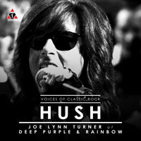 Hush - The Voices Of Classic Rock & Joe Lynn Turner