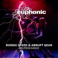 Neutron Dance - Ronski Speed & Abrupt Gear