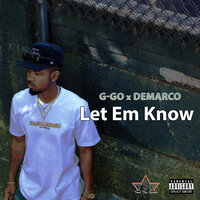 Let Em Know - G-Go & Demarco