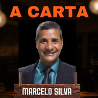 A Carta - Marcelo Silva