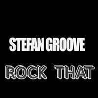 Rock That - Stefan Groove