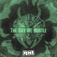 The Day We Hustle - A.N.T