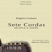 Choro em C e Samba em G - Marco Pereira & Rogério Caetano