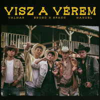 Visz a vérem - Valmar & Bruno x Spacc & Manuel