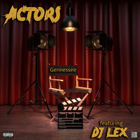 Actors - Gennessee & DJ LEX