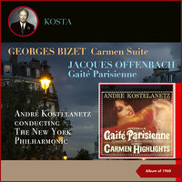 Carmen - Dragoons of Alcala (Entr'acte to Act II) - André Kostelanetz & His Orchestra & Жорж Бизе