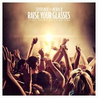 Raise Your Glasses - Thyron!x & NORA B & DJ Mog