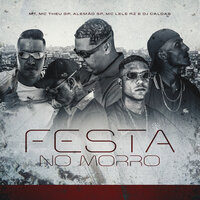 Festa No Morro - MT & MC Theu GP & Alemão SP & Mc Lele Rz & DJ Caldas