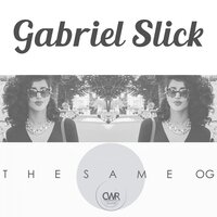 The Same OG - Gabriel Slick
