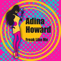Freak Like Me (Re-Recorded) - Adina Howard