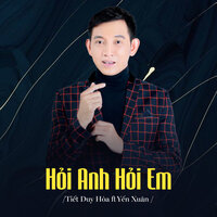 Hỏi Anh Hỏi Em - Tiết Duy Hòa & Yến Xuân