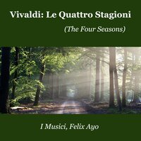 Concerto No. 3 In F Major, Op.8 Rv 293, "L'autunno" (Autumn): 1. Allegro - I Musici & Felix Ayo & Антонио Вивальди