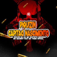 Piquizin Capitão Nascimento - MC Neguin da 20 & Mc Restrito Original & MC Manddy & MC THMG OFICIAL
