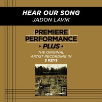 Hear Our Song (Medium Key-Premiere Performance Plus w/ Background Vocals) - Jadon Lavik