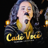 Cadê Voce - Teresa Cristina