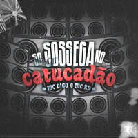 Só Sossega no Catucadão - MC Digu & MC RD & Dj V.D.S Mix