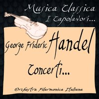 Concerto Grosso No. 1 in B-Flat Major, Op. 3: II. Largo - Orchestra Filarmonica Italiana & Георг Фридрих Гендель