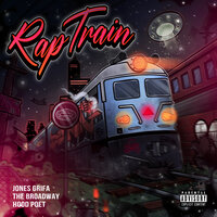 RAP Train - Jone$ Grifa & The Broadway & Hood Poet