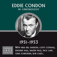 Original Dixieland One Step (02-25-52) - Eddie Condon