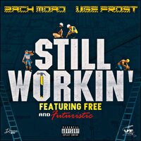 Still Workin' - Zach Moad & VGE Frost & Futuristic & Free