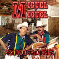 Rey de Corazones - Miguel Y Miguel