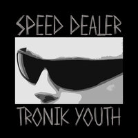Speed Dealer - Tronik Youth & Bleaching Agent
