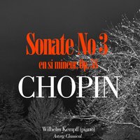 Piano Sonata No. 3 in B Minor, Op. 58: IV. Finale - Вильгельм Кемпф & Фридерик Шопен