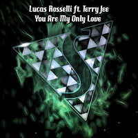 You Are My Only Love - Lucas Rosselli & Terry Jee