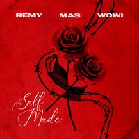 Selfmade - Remy & Mas & Wowi