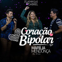 Coração Bipolar - Zé henrique & Gabriel & Marília Mendonça