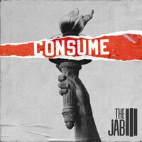 Consume - The JAB & Jam Alker