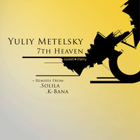 7th Heaven - Yuliy Metelsky & K-Bana