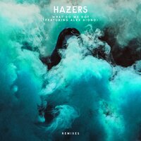 What Do We Do - Hazers & Alex Aiono